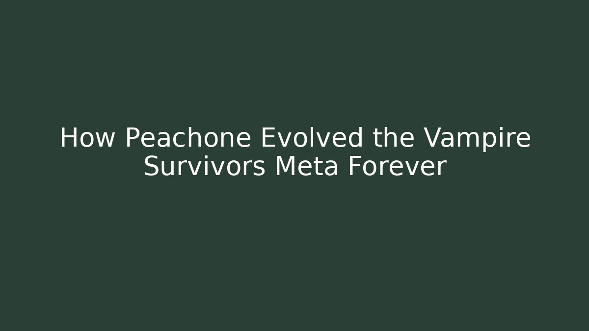 How Peachone Evolved the Vampire Survivors Meta Forever