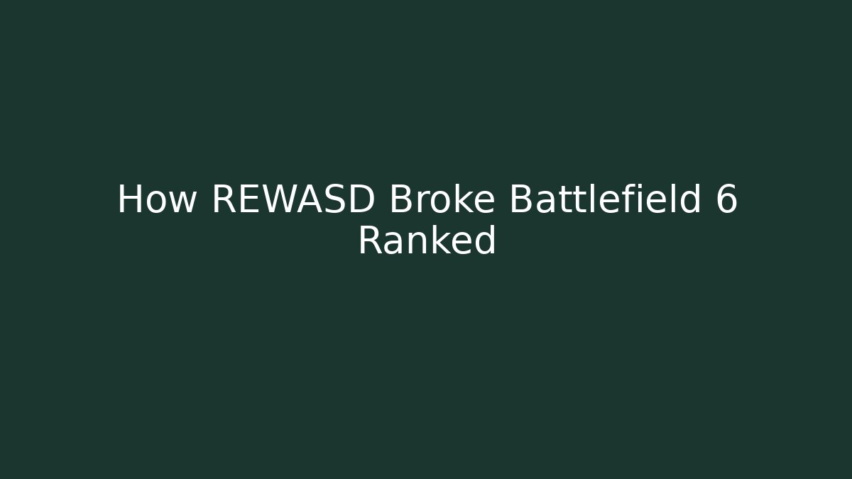 How REWASD Broke Battlefield 6 Ranked