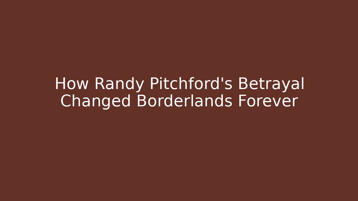 How Randy Pitchford’s Betrayal Changed Borderlands Forever