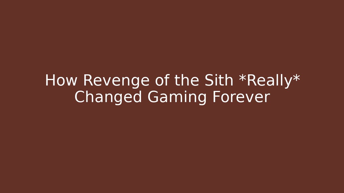 How Revenge of the Sith *Really* Changed Gaming Forever