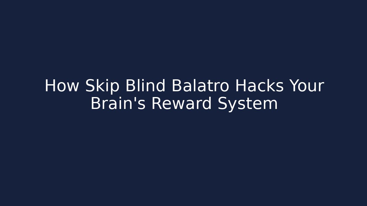 How Skip Blind Balatro Hacks Your Brain’s Reward System