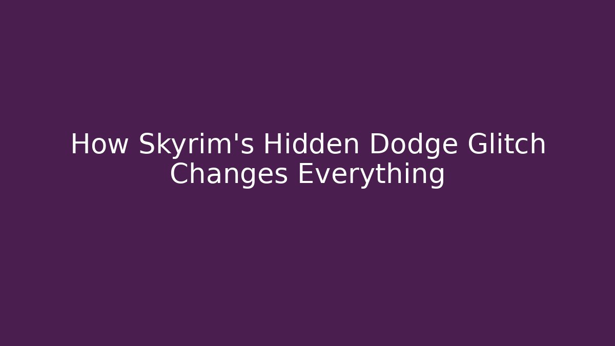 How Skyrim's Hidden Dodge Glitch Changes Everything
