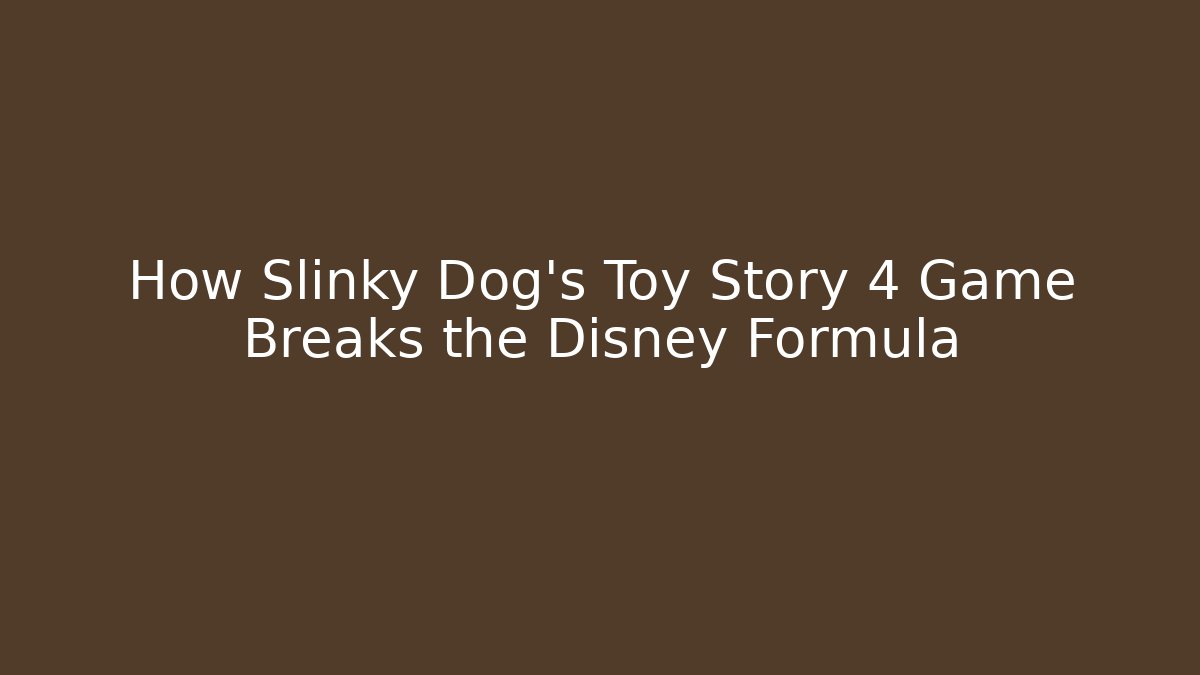 How Slinky Dog's Toy Story 4 Game Breaks the Disney Formula