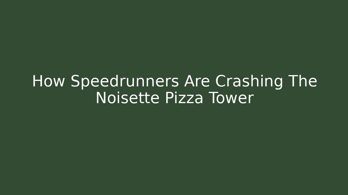 How Speedrunners Are Crashing The Noisette Pizza Tower