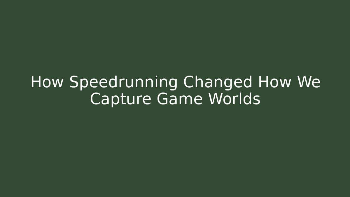 How Speedrunning Changed How We Capture Game Worlds - Critter Realm
