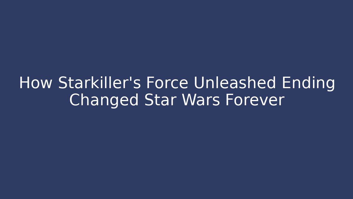 How Starkiller's Force Unleashed Ending Changed Star Wars Forever