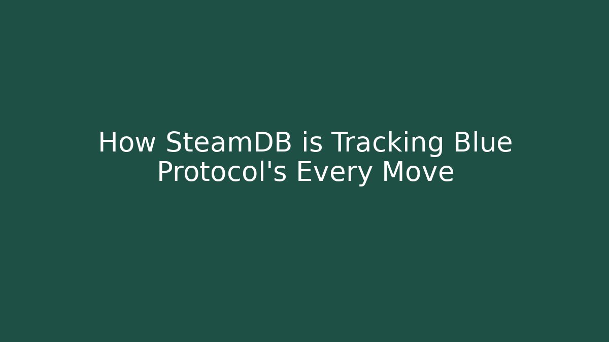 How SteamDB is Tracking Blue Protocol's Every Move