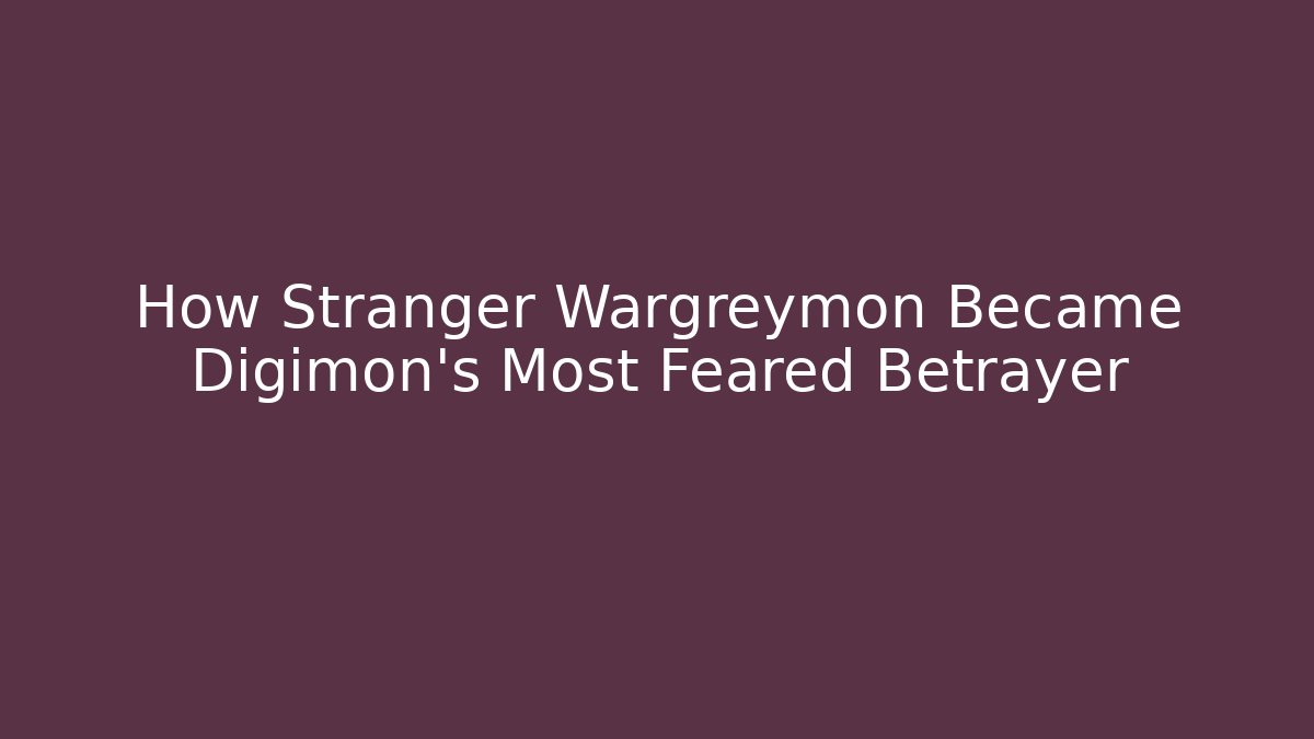 How Stranger Wargreymon Became Digimon's Most Feared Betrayer