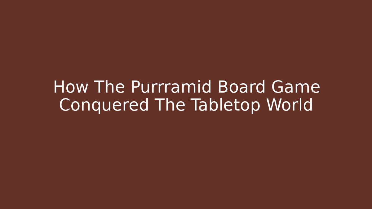 How The Purrramid Board Game Conquered The Tabletop World