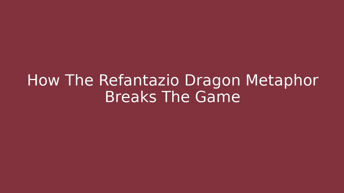 How The Refantazio Dragon Metaphor Breaks The Game