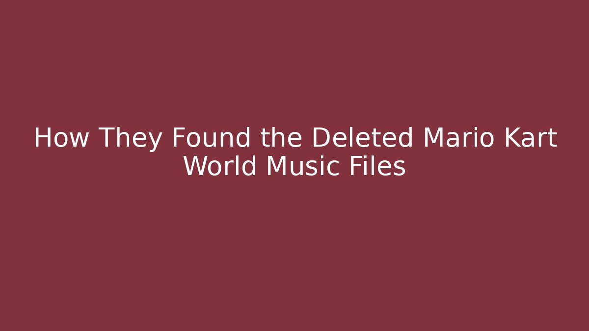 How They Found the Deleted Mario Kart World Music Files