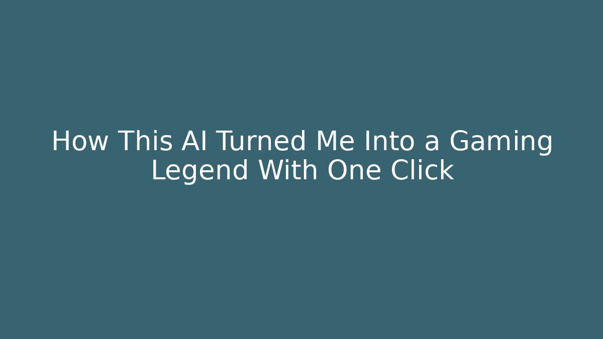 How This AI Turned Me Into a Gaming Legend With One Click