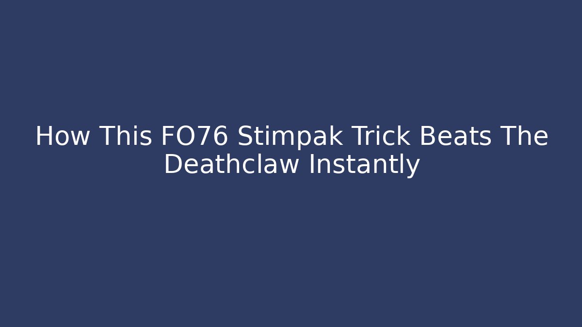 How This FO76 Stimpak Trick Beats The Deathclaw Instantly