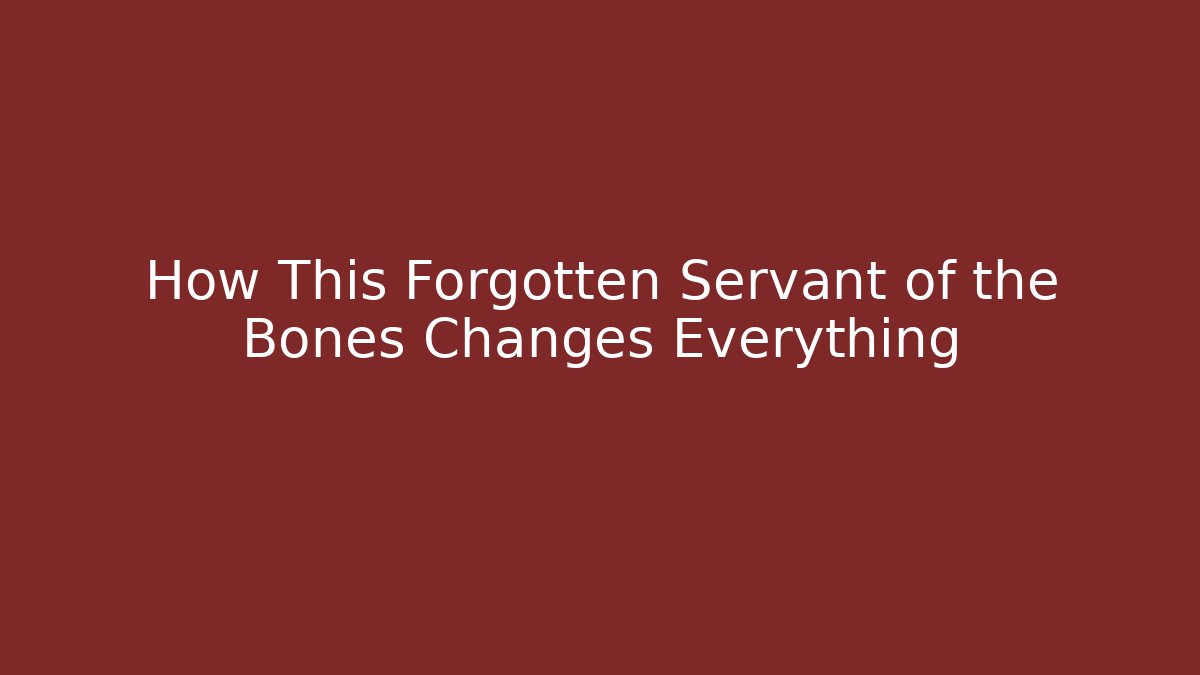 How This Forgotten Servant of the Bones Changes Everything - Critter Realm