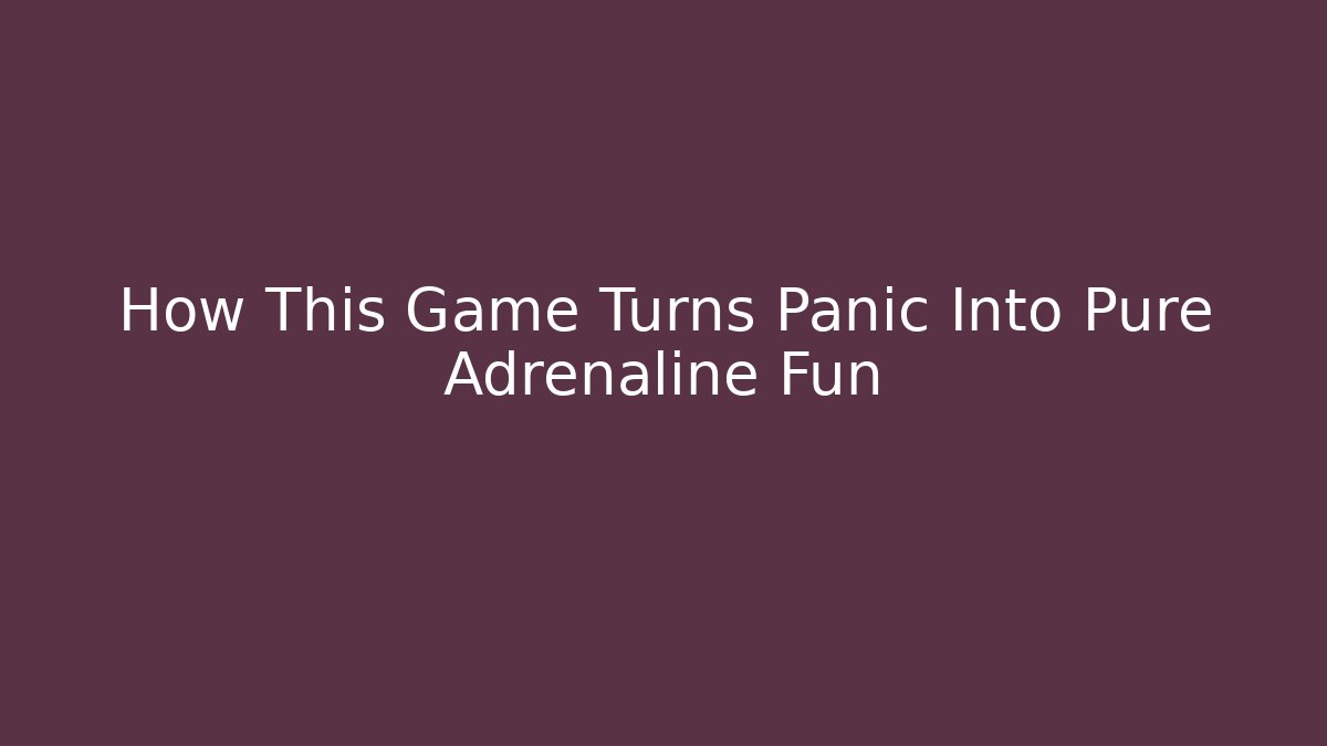 How This Game Turns Panic Into Pure Adrenaline Fun