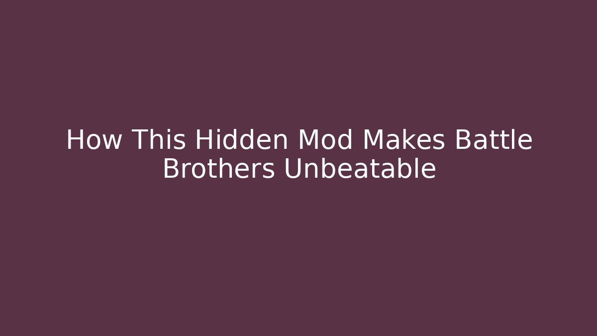 How This Hidden Mod Makes Battle Brothers Unbeatable