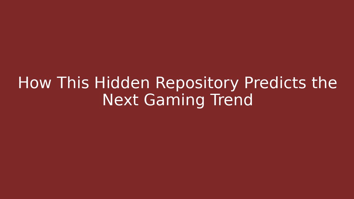 How This Hidden Repository Predicts the Next Gaming Trend