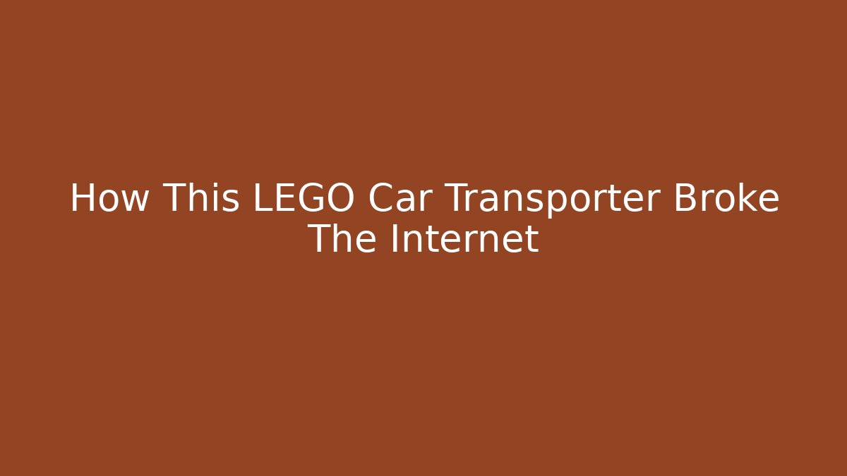 How This LEGO Car Transporter Broke The Internet