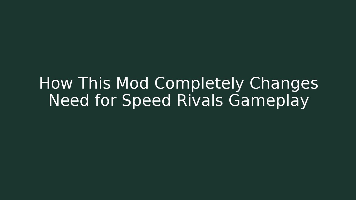 How This Mod Completely Changes Need for Speed Rivals Gameplay