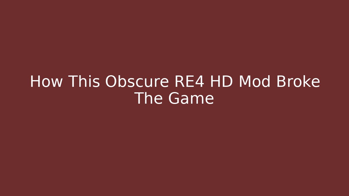 How This Obscure RE4 HD Mod Broke The Game