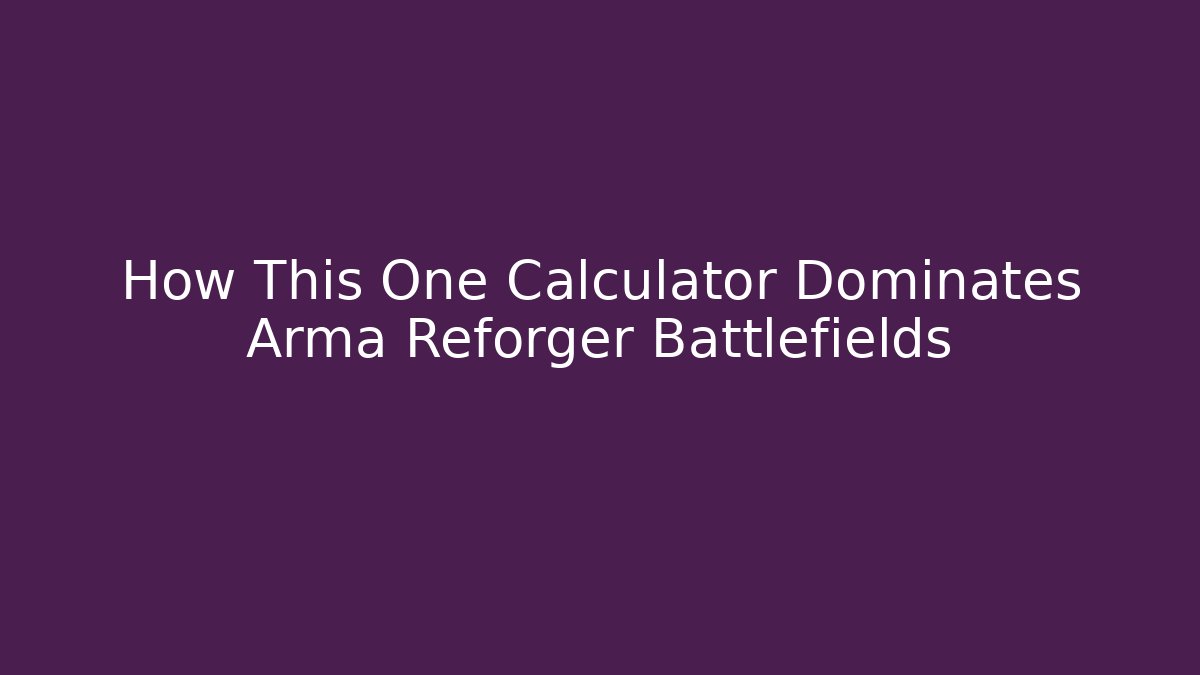 How This One Calculator Dominates Arma Reforger Battlefields
