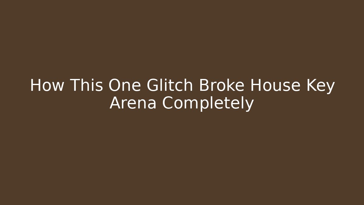 How This One Glitch Broke House Key Arena Completely - Critter Realm