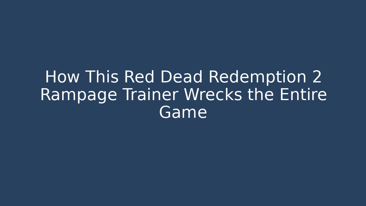 How This Red Dead Redemption 2 Rampage Trainer Wrecks the Entire Game