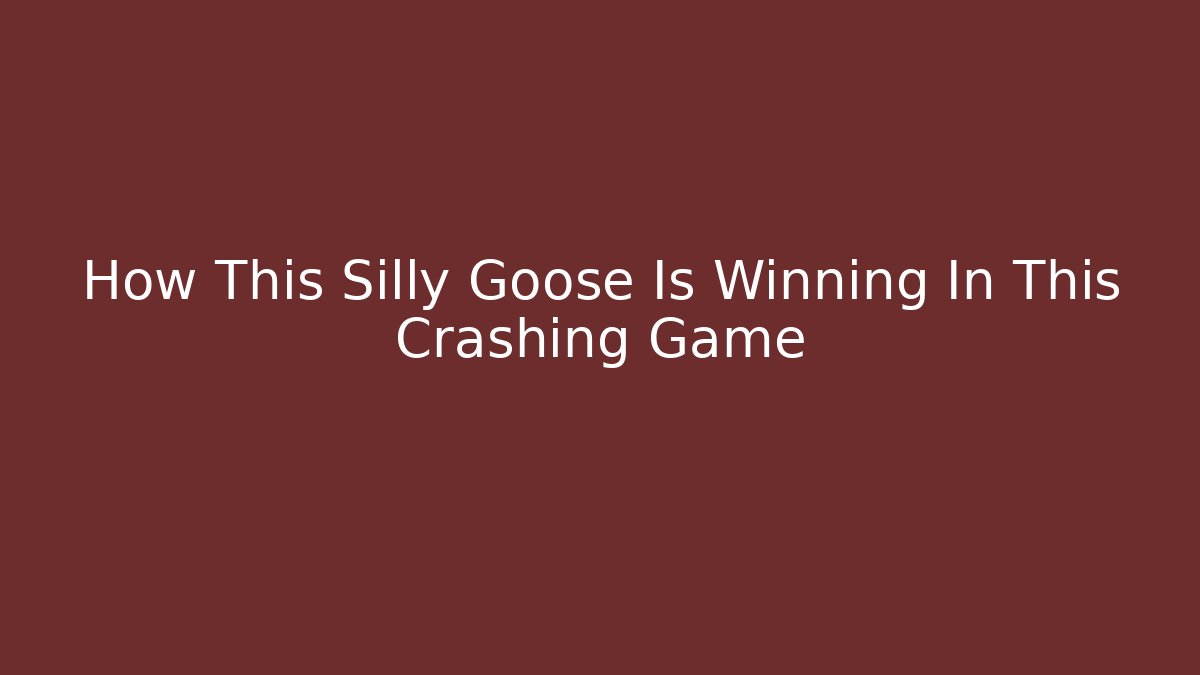 How This Silly Goose Is Winning In This Crashing Game