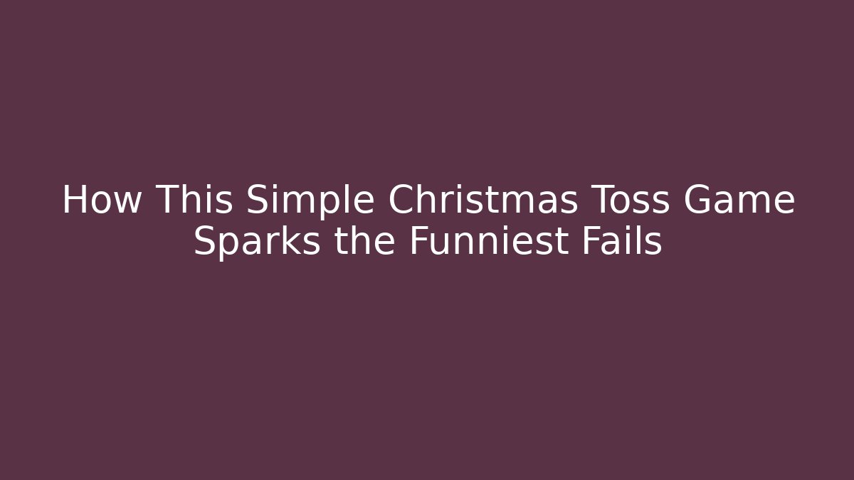 How This Simple Christmas Toss Game Sparks the Funniest Fails