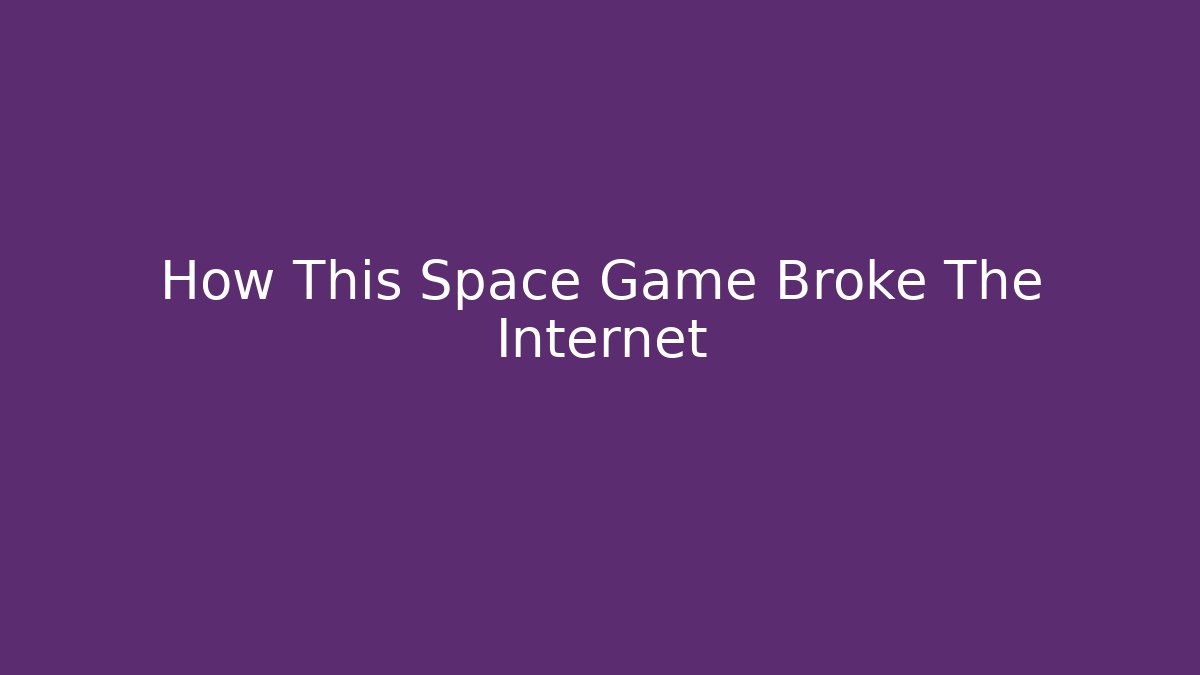 How This Space Game Broke The Internet - Critter Realm