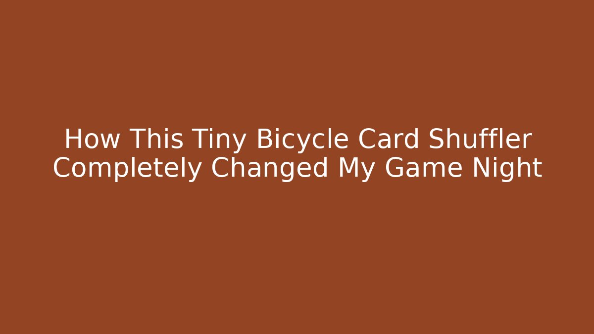 How This Tiny Bicycle Card Shuffler Completely Changed My Game Night