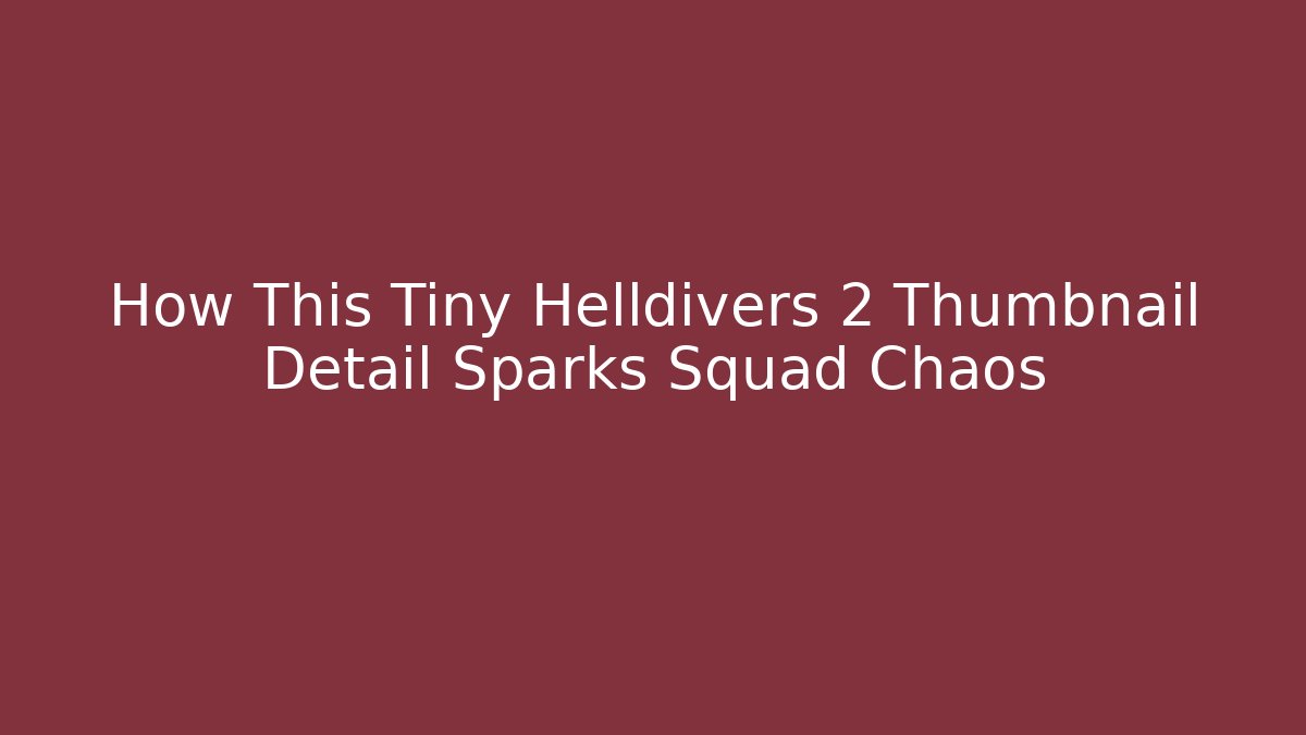 How This Tiny Helldivers 2 Thumbnail Detail Sparks Squad Chaos