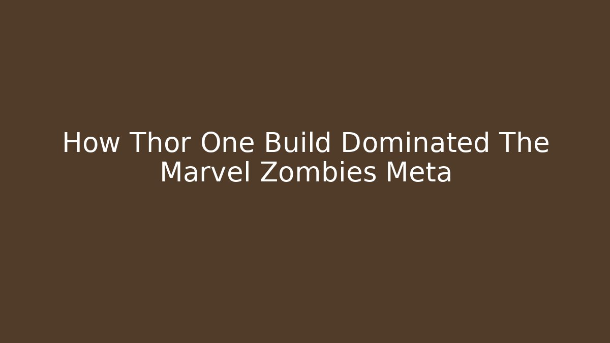 How Thor One Build Dominated The Marvel Zombies Meta