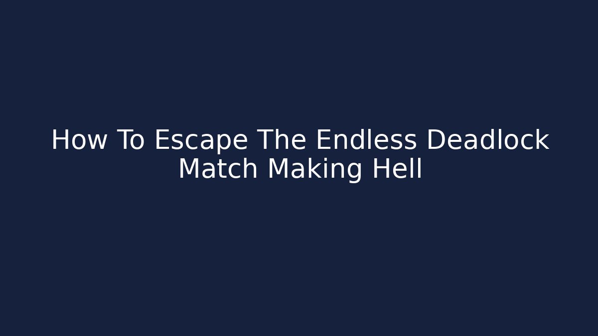 How To Escape The Endless Deadlock Match Making Hell - Critter Realm