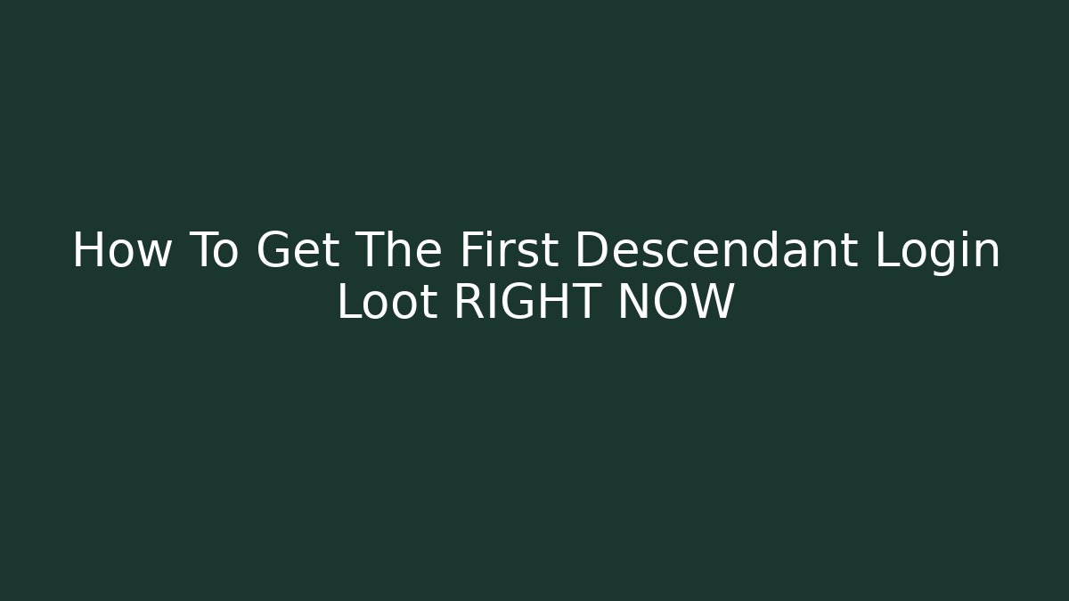 How To Get The First Descendant Login Loot RIGHT NOW - Critter Realm