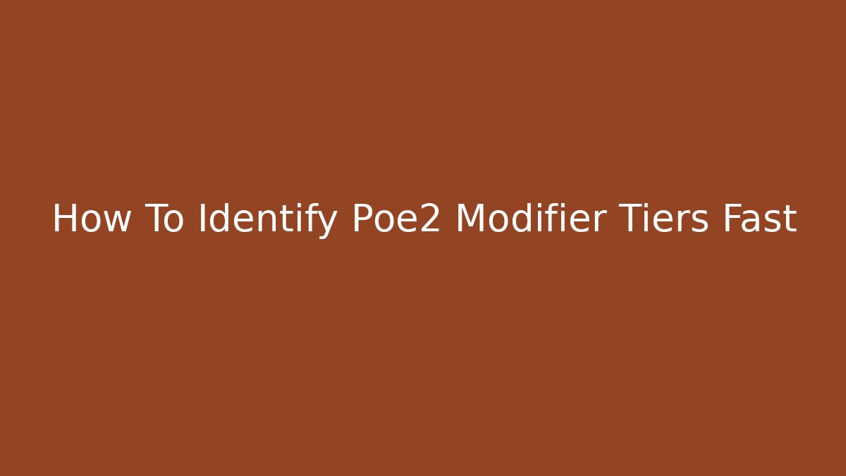 How To Identify Poe2 Modifier Tiers Fast - Critter Realm