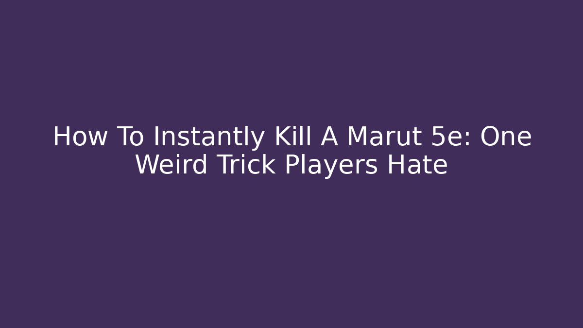 How To Instantly Kill A Marut 5e: One Weird Trick Players Hate - Critter Realm