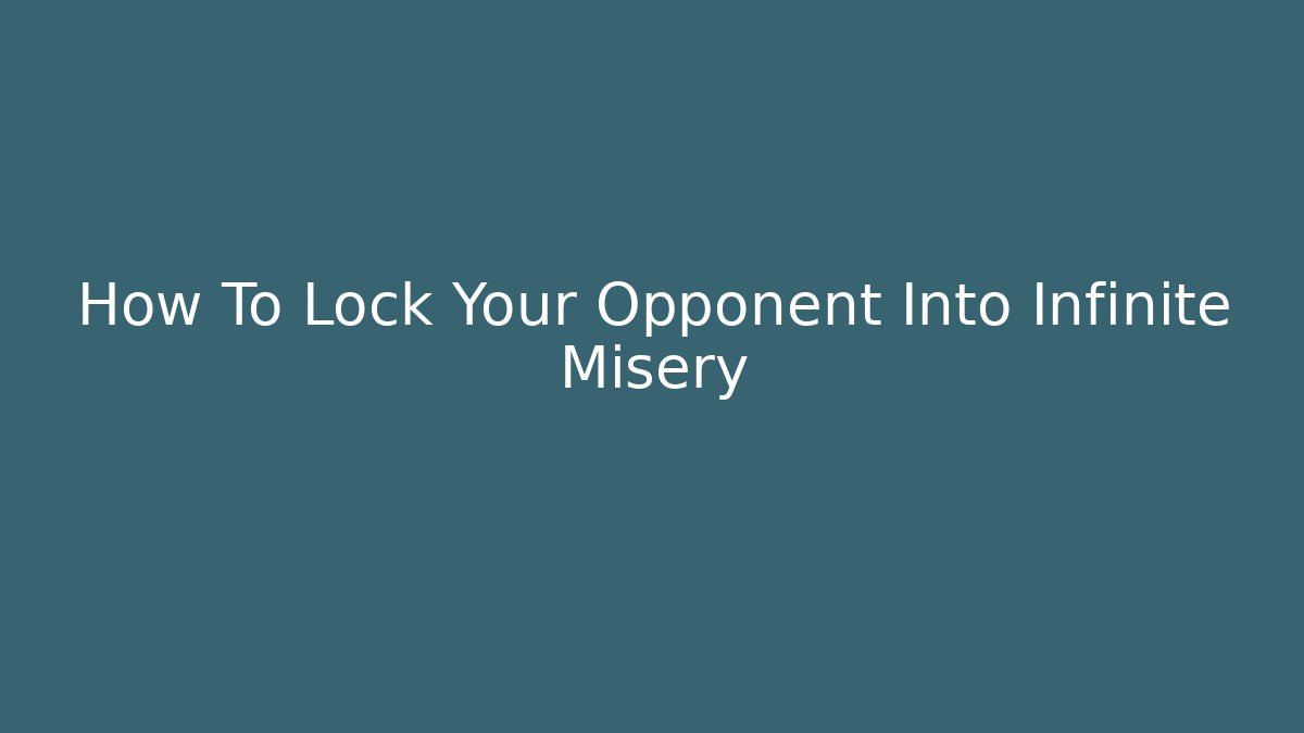 How To Lock Your Opponent Into Infinite Misery - Critter Realm