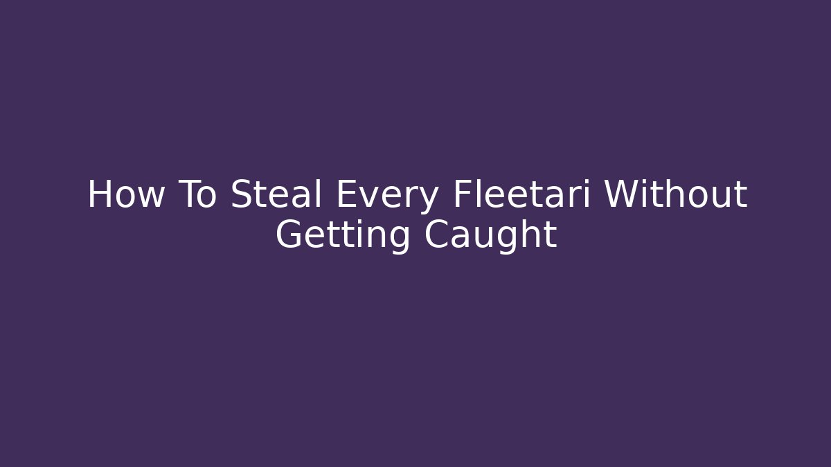 How To Steal Every Fleetari Without Getting Caught - Critter Realm