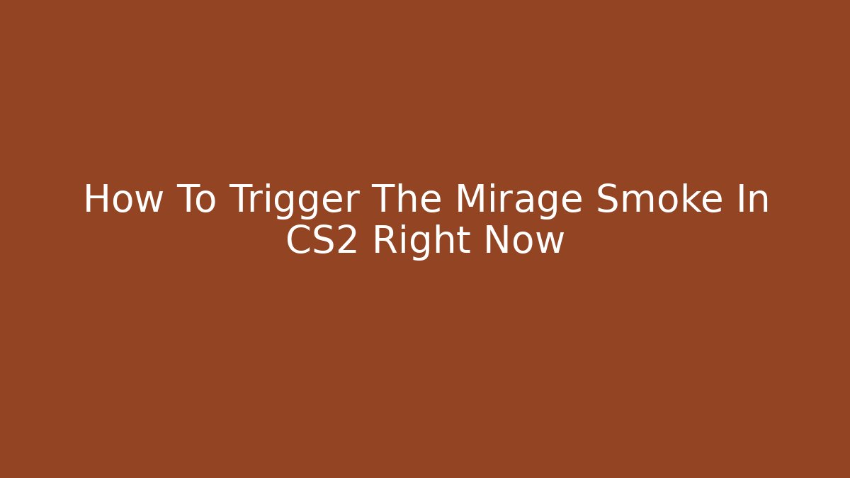 How To Trigger The Mirage Smoke In CS2 Right Now