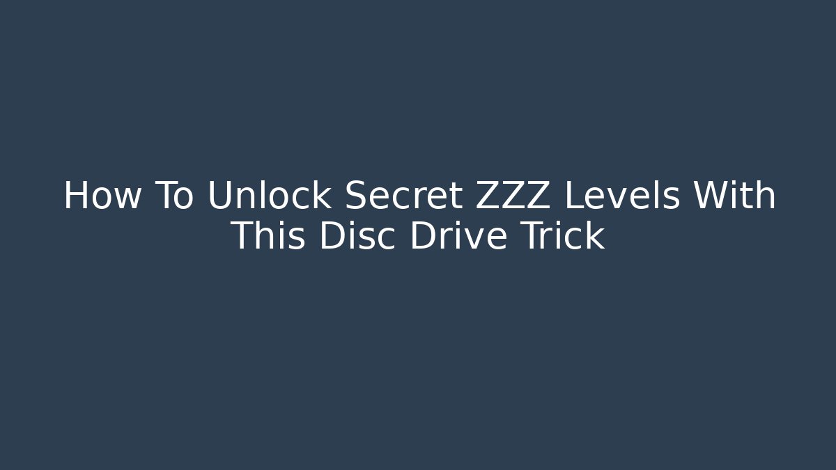 How To Unlock Secret ZZZ Levels With This Disc Drive Trick