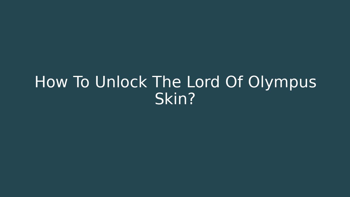 How To Unlock The Lord Of Olympus Skin?