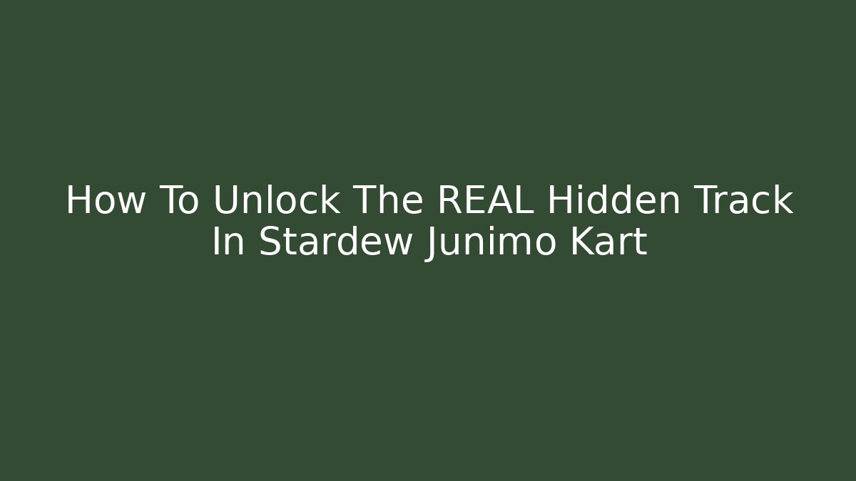 How To Unlock The REAL Hidden Track In Stardew Junimo Kart