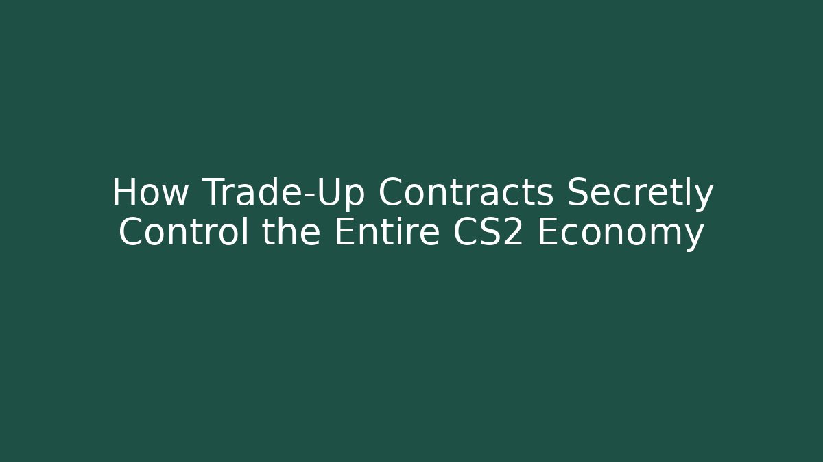 How Trade-Up Contracts Secretly Control the Entire CS2 Economy