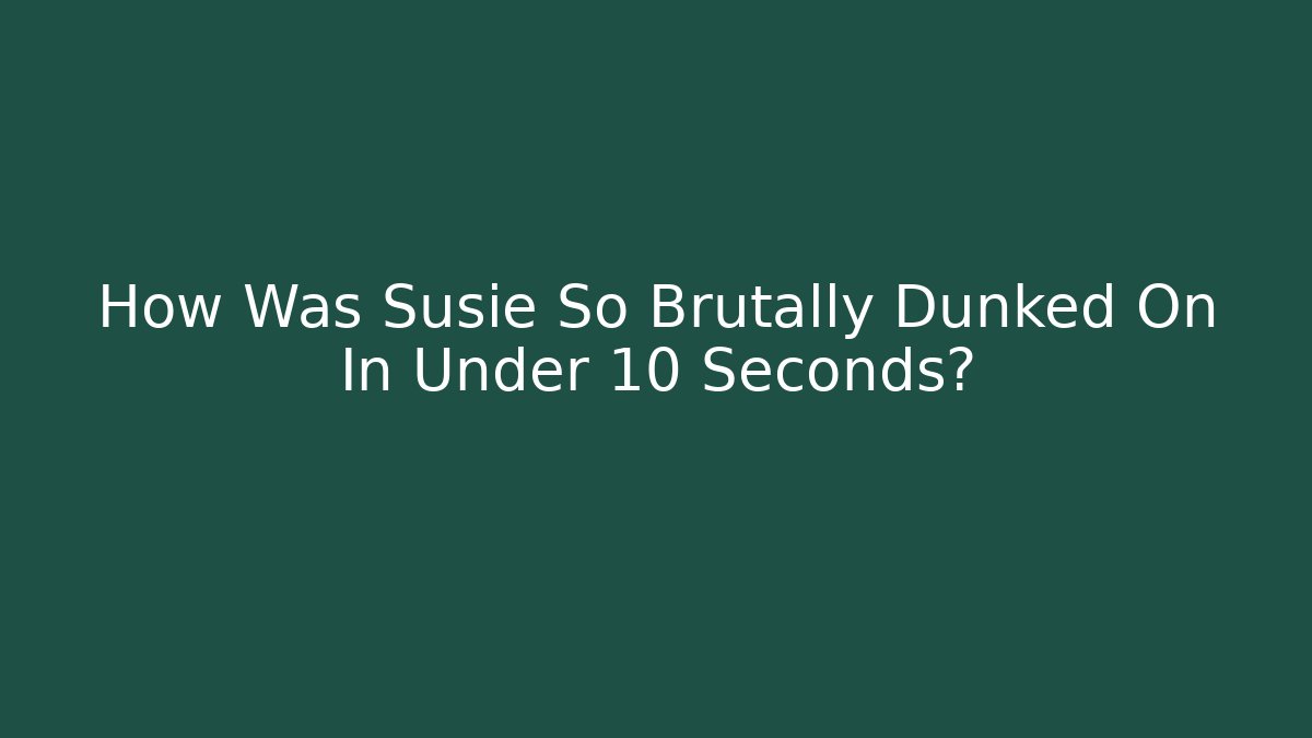 How Was Susie So Brutally Dunked On In Under 10 Seconds? - Critter Realm