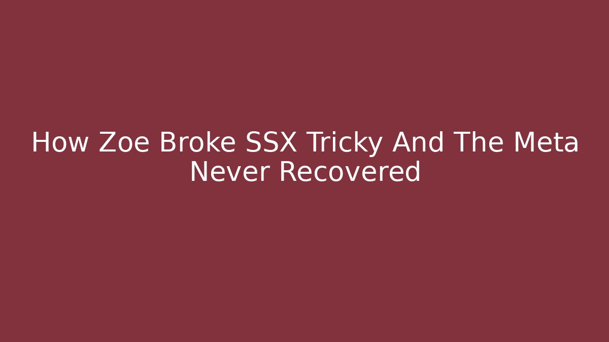 How Zoe Broke SSX Tricky And The Meta Never Recovered