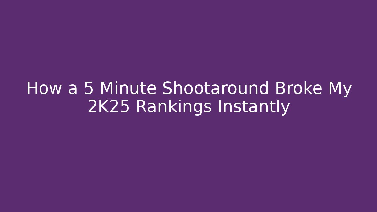 How a 5 Minute Shootaround Broke My 2K25 Rankings Instantly - Critter Realm