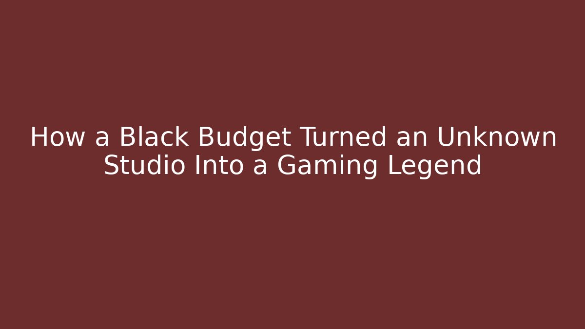 How a Black Budget Turned an Unknown Studio Into a Gaming Legend