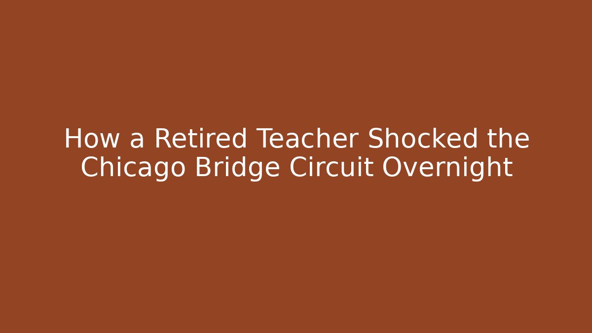How a Retired Teacher Shocked the Chicago Bridge Circuit Overnight