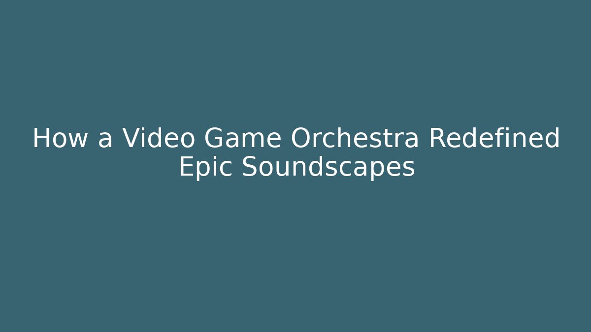 How a Video Game Orchestra Redefined Epic Soundscapes